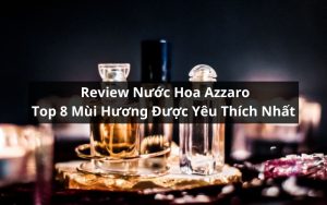 review nước hoa azzaro